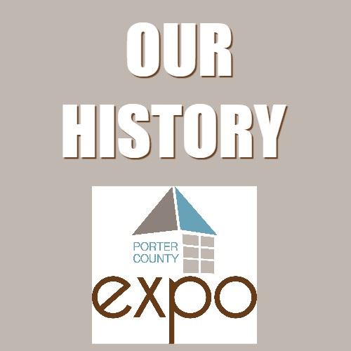 CLICK HERE to read more about the history of the Porter County Expo